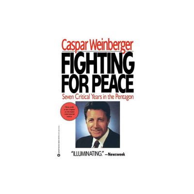 Fighting for Peace - by Caspar Weinberger (Paperback)