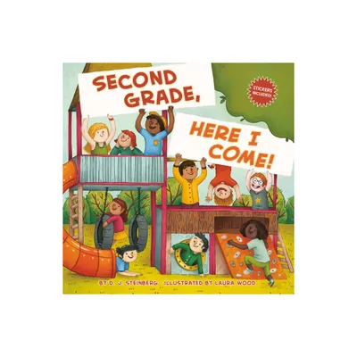 Second Grade, Here I Come! - by D. J. Steinberg (Paperback)