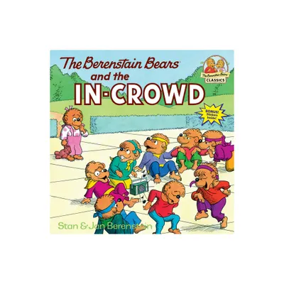 The Berenstain Bears and the In-Crowd - (First Time Books(r)) by Stan Berenstain & Jan Berenstain (Paperback)