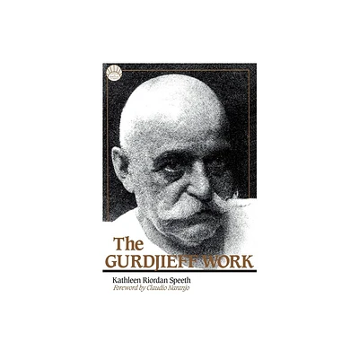 The Gurdjieff Work - (Library of Spiritual Classics) 2nd Edition by Kathleen Riordan Speeth (Paperback)