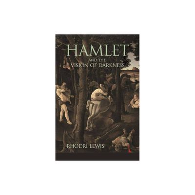 Hamlet and the Vision of Darkness - by Rhodri Lewis (Paperback)