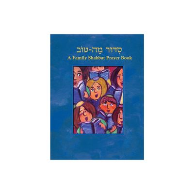 Siddur Mah Tov (Conservative): A Family Shabbat Prayer Book - by Behrman House (Paperback)