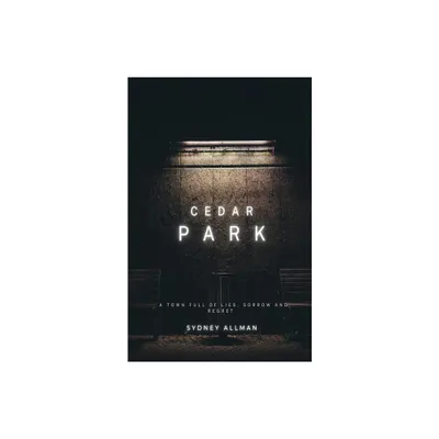 Cedar Park - by Sydney Allman (Paperback)