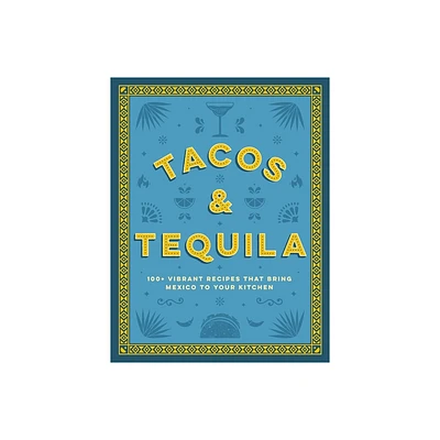 Tacos and Tequila - by Cider Mill Press (Hardcover)