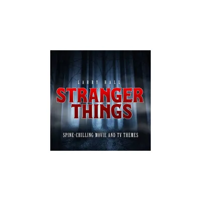 Larry Hall - Stranger Things: Spine-chilling Movie And Tv Themes (CD)