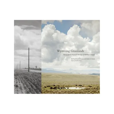 Wyoming Grasslands - (The Charles M. Russell Center Art and Photography of the American West) by Frank H Goodyear & Charles R Preston (Hardcover)