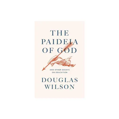 The Paideia of God - by Douglas Wilson & Canon Press (Paperback)