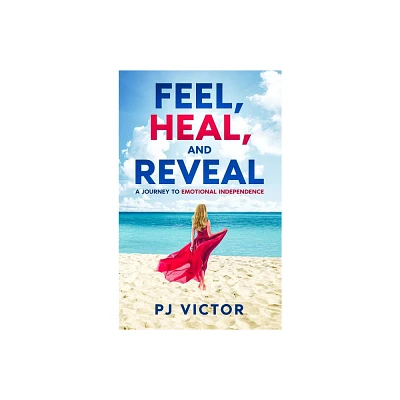 Feel, Heal, and Reveal - by Pj Victor (Hardcover)