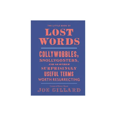 The Little Book of Lost Words - by Joe Gillard (Hardcover)