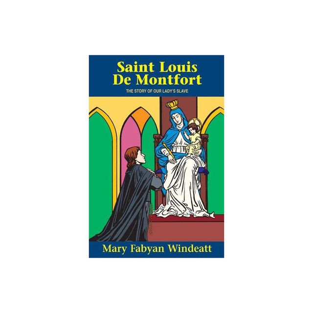 St. Louis de Montfort - (Saints Lives) by Windeatt (Paperback)