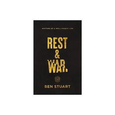 Rest and War - by Ben Stuart (Paperback)