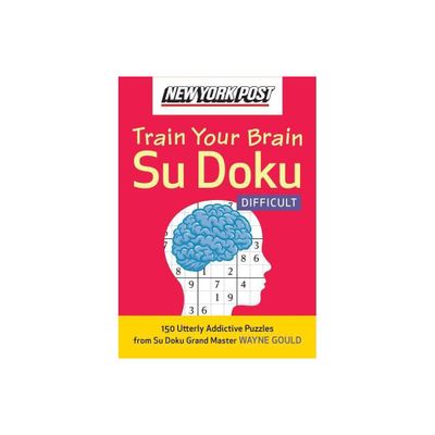 New York Post Train Your Brain Su Doku: Difficult - by Wayne Gould (Paperback)