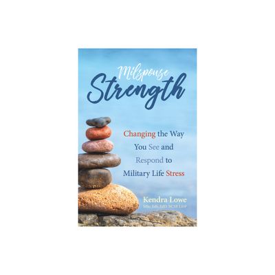 Milspouse Strength - by Kendra Lowe (Paperback)