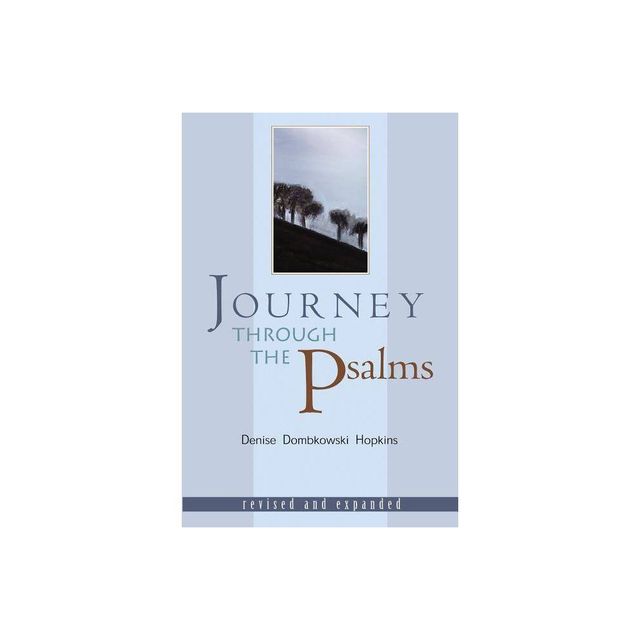 Journey Through the Psalms - by Denise Dombkowski Hopkins & Denise Dombkowski Hopkins (Paperback)