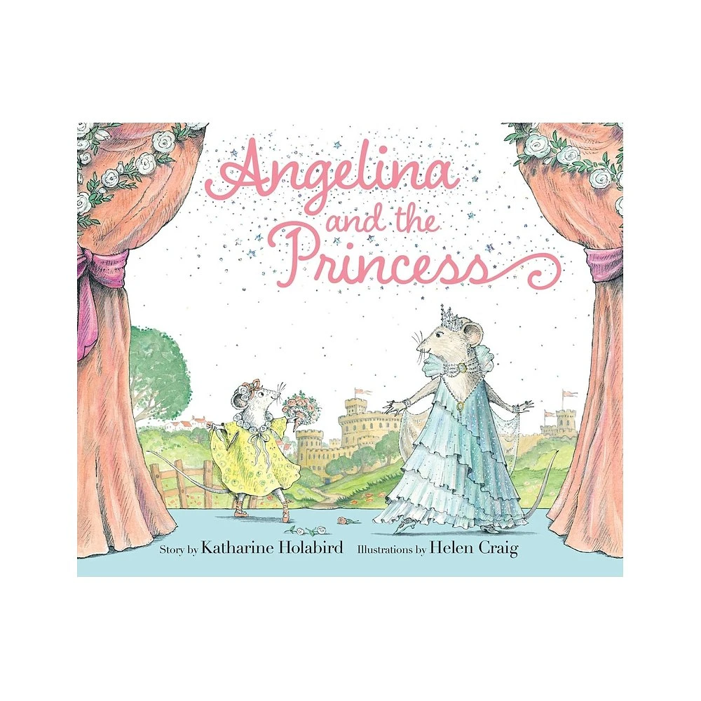 Angelina and the Princess - (Angelina Ballerina) by Katharine Holabird (Hardcover)