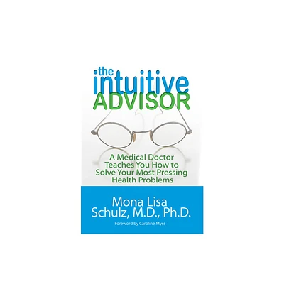 The Intuitive Advisor - by Mona Lisa Schulz (Paperback)