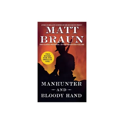 Manhunter and Bloody Hand - by Matt Braun (Paperback)