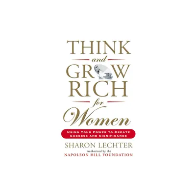 Think and Grow Rich for Women - by Sharon Lechter (Paperback)