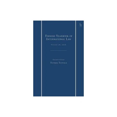 The Finnish Yearbook of International Law, Vol 26, 2016 - by Tuomas Tiittala (Hardcover)