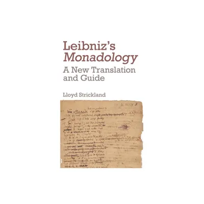 Leibnizs Monadology - by Lloyd Strickland (Paperback)