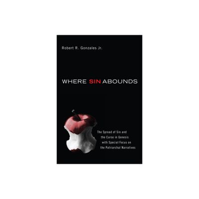 Where Sin Abounds - by Robert R Gonzales (Paperback)