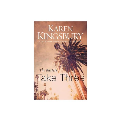 The Baxters Take Three - (Baxters--Above the Line) by Karen Kingsbury (Paperback)