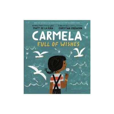 Carmela Full of Wishes - by Matt de la Pea (Hardcover)