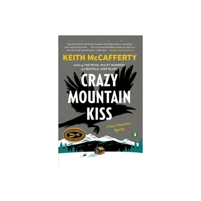 Crazy Mountain Kiss - (Sean Stranahan Mystery) by Keith McCafferty (Paperback)