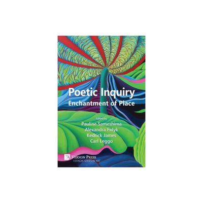 Poetic Inquiry - (Art) by Pauline Sameshima & Alexandra Fidyk & Kedrick James (Paperback)