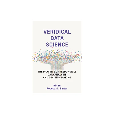 Veridical Data Science - (Adaptive Computation and Machine Learning) by Bin Yu & Rebecca L Barter (Hardcover)