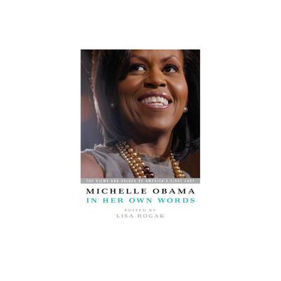 Michelle Obama in Her Own Words - (Paperback)