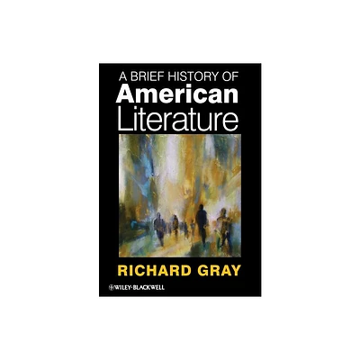 Brief History of American Lite - by Richard Gray (Paperback)