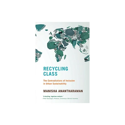 Recycling Class - (Urban and Industrial Environments) by Manisha Anantharaman (Paperback)