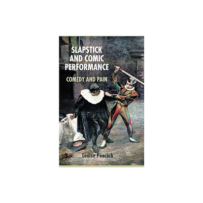 Slapstick and Comic Performance - by L Peacock (Paperback)