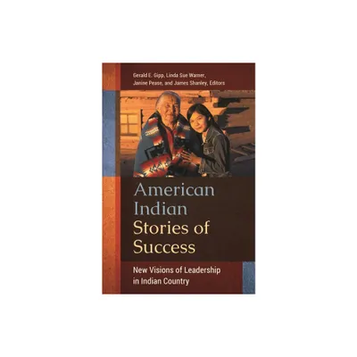 American Indian Stories of Success - by Linda Sue Warner (Hardcover)