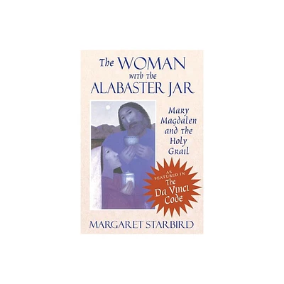 The Woman with the Alabaster Jar - by Margaret Starbird (Paperback)