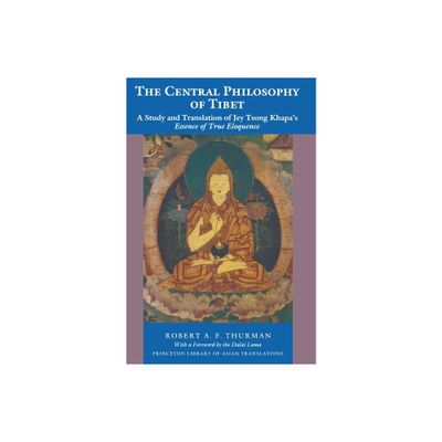 The Central Philosophy of Tibet - (Princeton Library of Asian Translations) by Robert a F Thurman (Paperback)