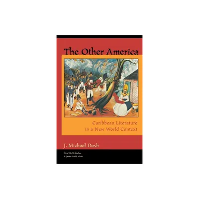 The Other America Other America - (New World Studies (Paperback)) by J Michael Dash (Paperback)