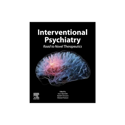 Interventional Psychiatry - by Joao L de Quevedo & Andr R Brunoni & Clement Hamani (Paperback)