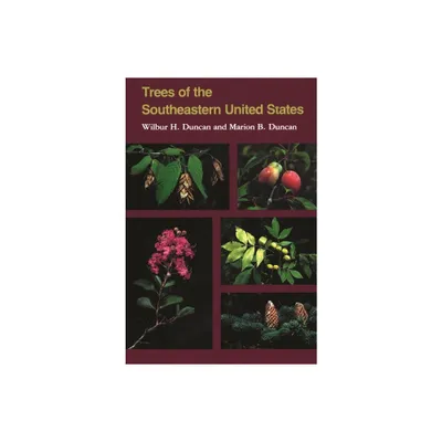 Trees of Southeastern United States - (Wormsloe Foundation Publication) by Wilbur H Duncan & Marion B Duncan (Paperback)