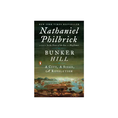 Bunker Hill - (American Revolution) by Nathaniel Philbrick (Paperback)