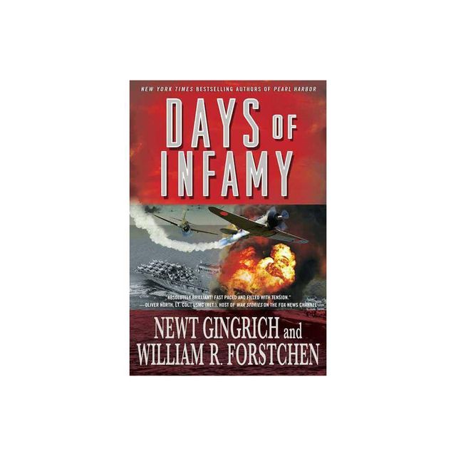 Days of Infamy - (Pacific War) by Newt Gingrich (Paperback)