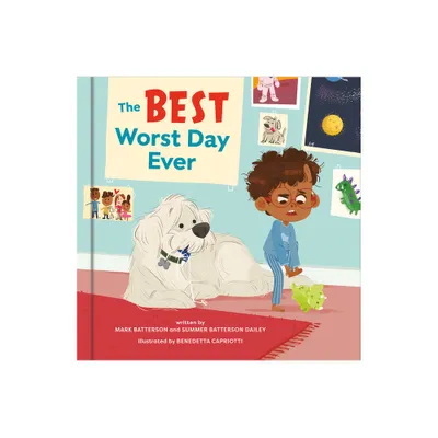 The Best Worst Day Ever - by Mark Batterson & Summer Batterson Dailey (Hardcover)