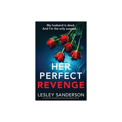 Her Perfect Revenge - by Lesley Sanderson (Paperback)