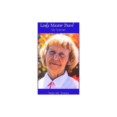 Lady Master Pearl, My Teacher - by Peter Mt Shasta (Paperback)