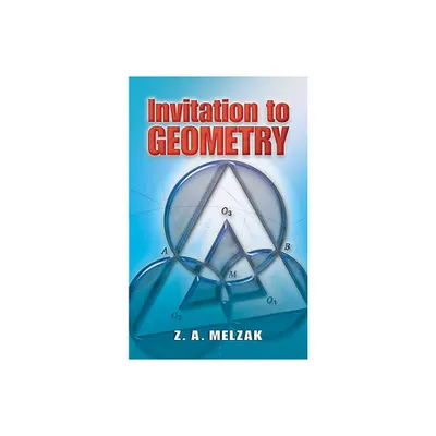 Invitation to Geometry - (Dover Books on Mathematics) by Z a Melzak (Paperback)