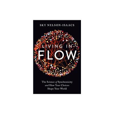 Living in Flow - by Sky Nelson-Isaacs (Paperback)