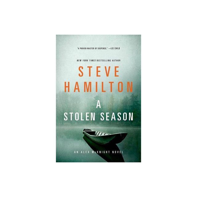 Stolen Season - (Alex McKnight) by Steve Hamilton (Paperback)