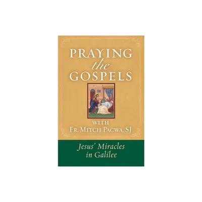 Praying the Gospels with Fr. Mitch Pacwa - (Paperback)