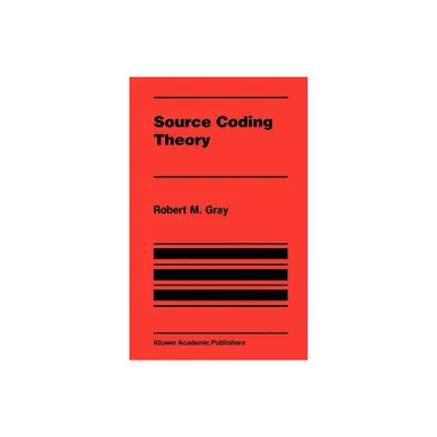 Source Coding Theory - (The Springer International Engineering and Computer Science) by Robert M Gray (Hardcover)